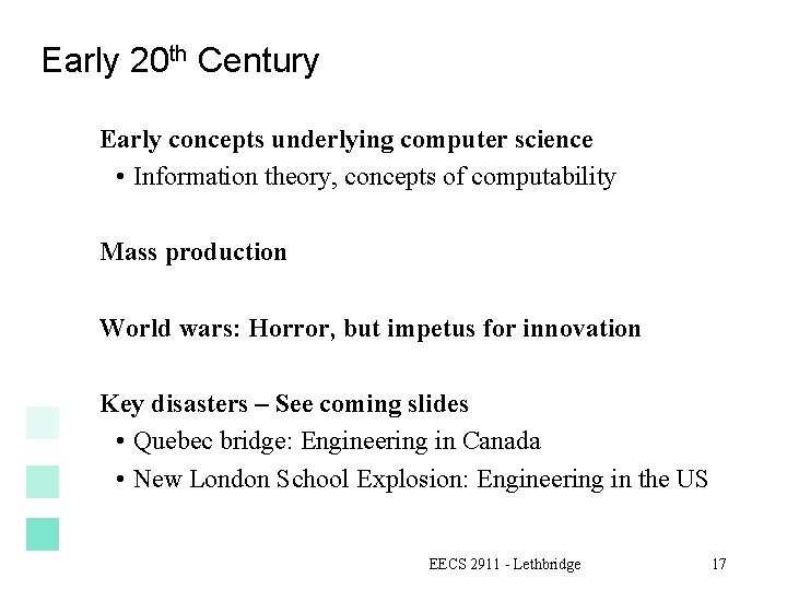 Early 20 th Century Early concepts underlying computer science • Information theory, concepts of