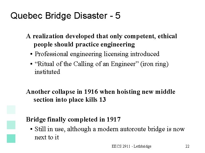 Quebec Bridge Disaster - 5 A realization developed that only competent, ethical people should