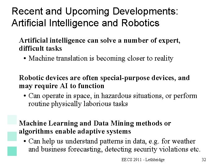 Recent and Upcoming Developments: Artificial Intelligence and Robotics Artificial intelligence can solve a number