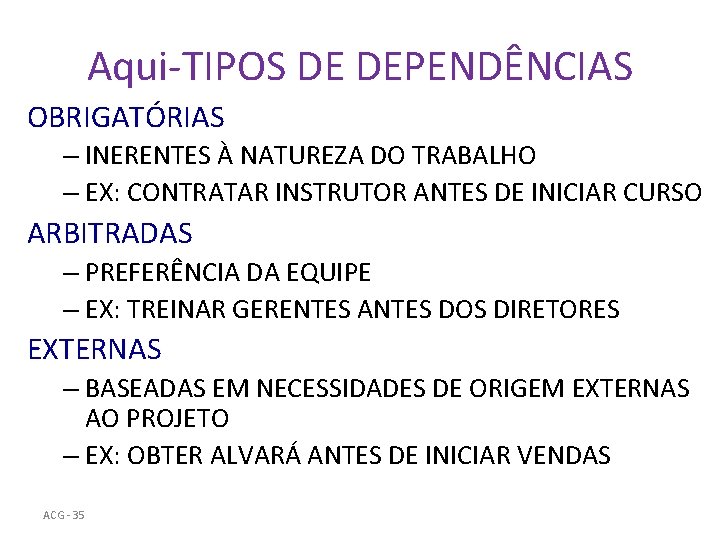 Aqui-TIPOS DE DEPENDÊNCIAS OBRIGATÓRIAS – INERENTES À NATUREZA DO TRABALHO – EX: CONTRATAR INSTRUTOR