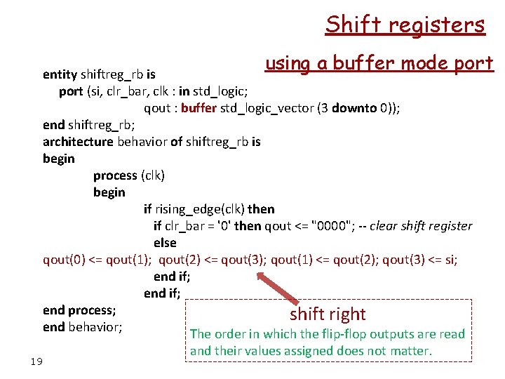 Shift registers using a buffer mode port entity shiftreg_rb is port (si, clr_bar, clk