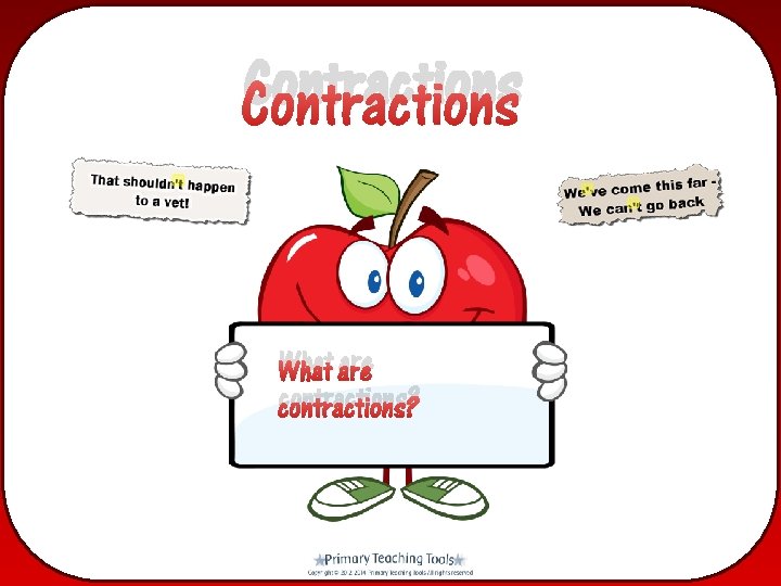 Contractions What are contractions? 