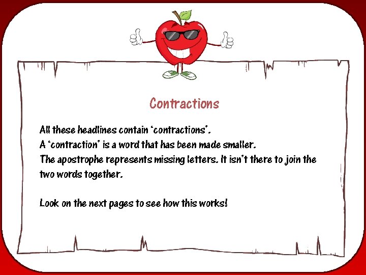 Contractions All these headlines contain ‘contractions’. A ‘contraction’ is a word that has been