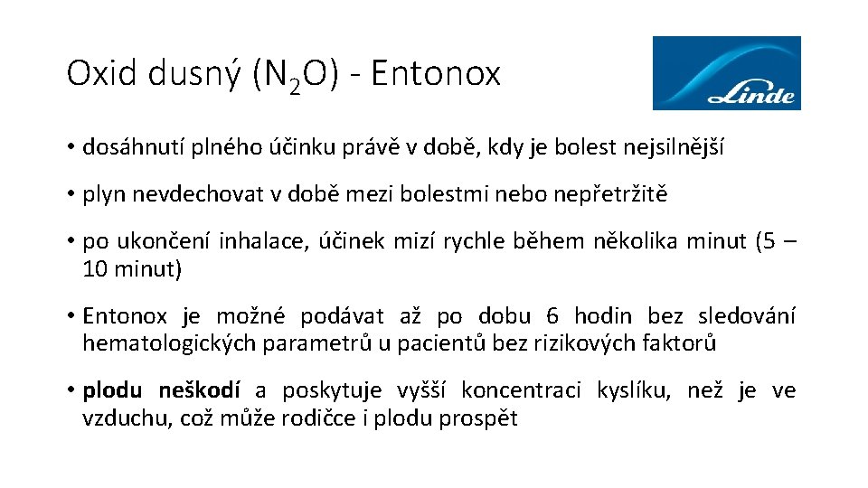 Oxid dusný (N 2 O) - Entonox • dosáhnutí plného účinku právě v době, Oxid dusný (N 2 O) - Entonox • dosáhnutí plného účinku právě v době,