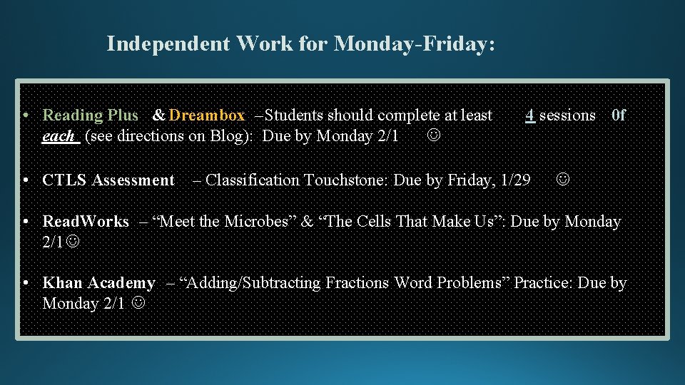 Independent Work for Monday-Friday: • Reading Plus & Dreambox – Students should complete at Independent Work for Monday-Friday: • Reading Plus & Dreambox – Students should complete at