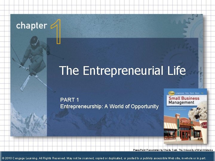 The Entrepreneurial Life PART 1 Entrepreneurship: A World of Opportunity Power. Point Presentation by