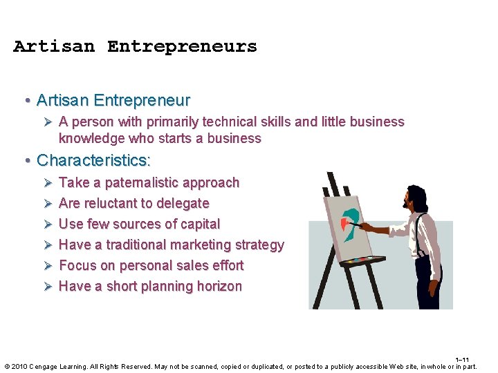 Artisan Entrepreneurs • Artisan Entrepreneur Ø A person with primarily technical skills and little