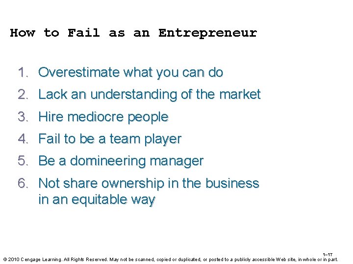 How to Fail as an Entrepreneur 1. Overestimate what you can do 2. Lack