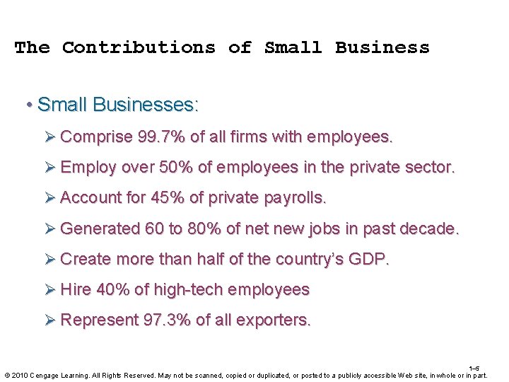 The Contributions of Small Business • Small Businesses: Ø Comprise 99. 7% of all