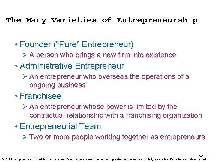 The Many Varieties of Entrepreneurship • Founder (“Pure” Entrepreneur) Ø A person who brings