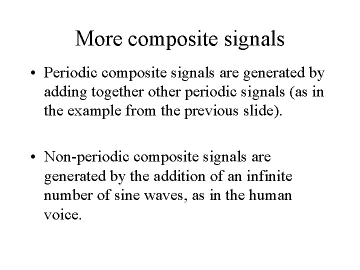The Physical Layer What kinds of signals can