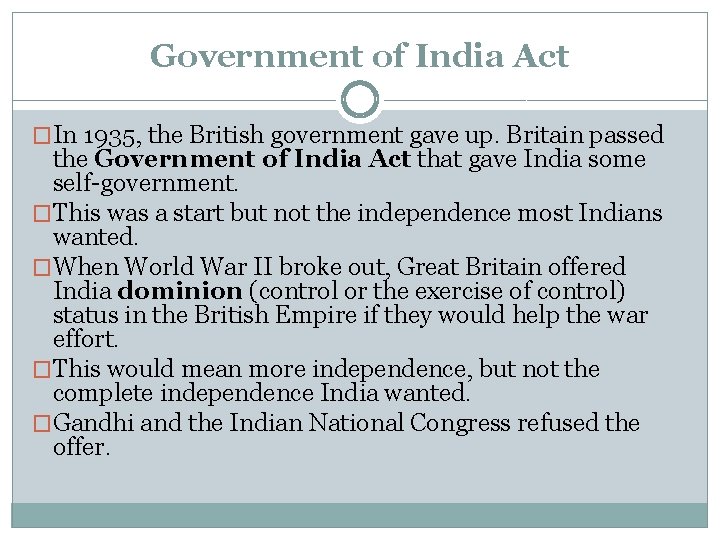 Government of India Act �In 1935, the British government gave up. Britain passed the
