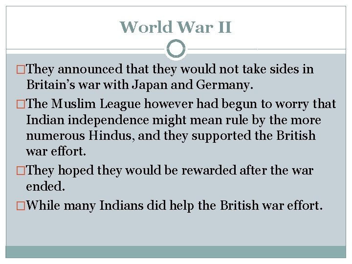 World War II �They announced that they would not take sides in Britain’s war