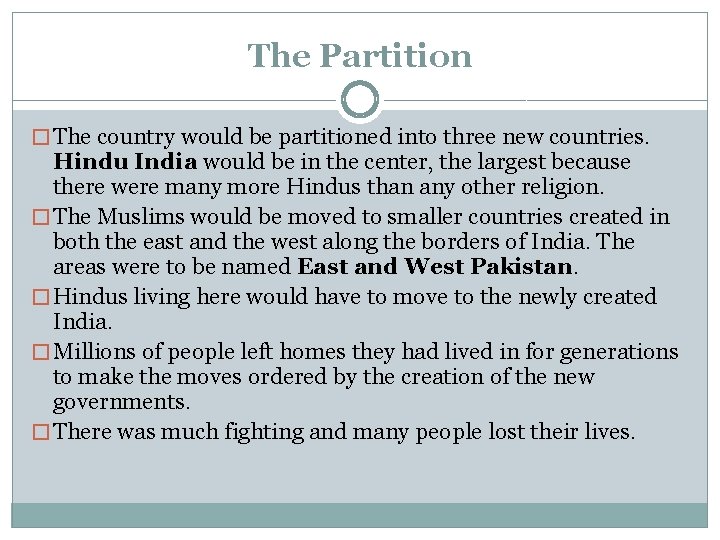 The Partition � The country would be partitioned into three new countries. Hindu India