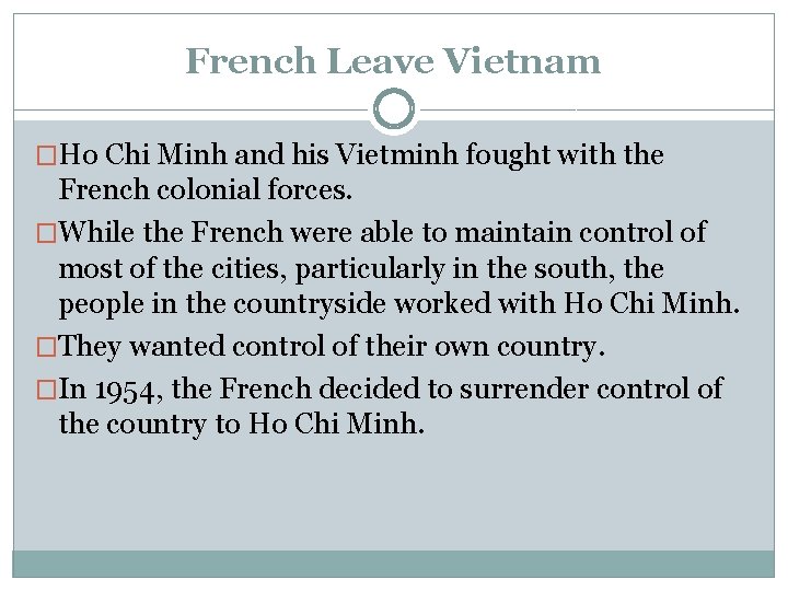 French Leave Vietnam �Ho Chi Minh and his Vietminh fought with the French colonial