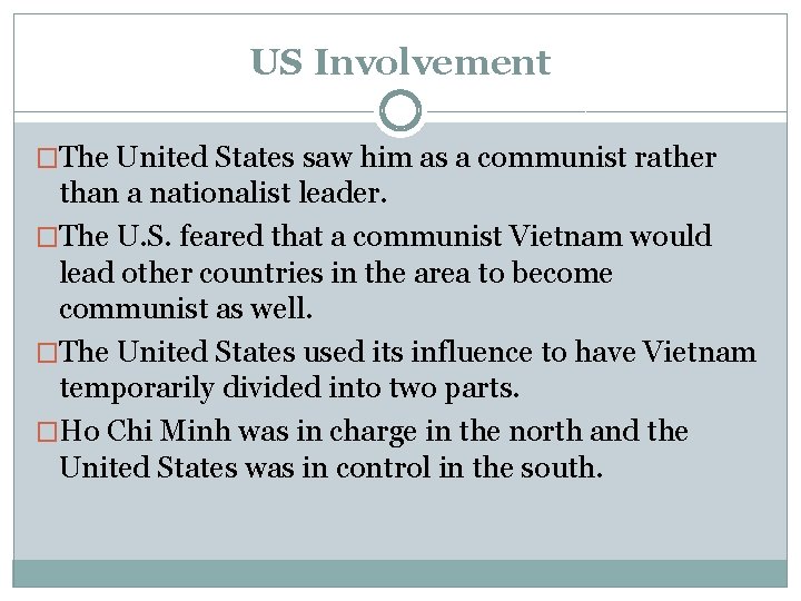 US Involvement �The United States saw him as a communist rather than a nationalist