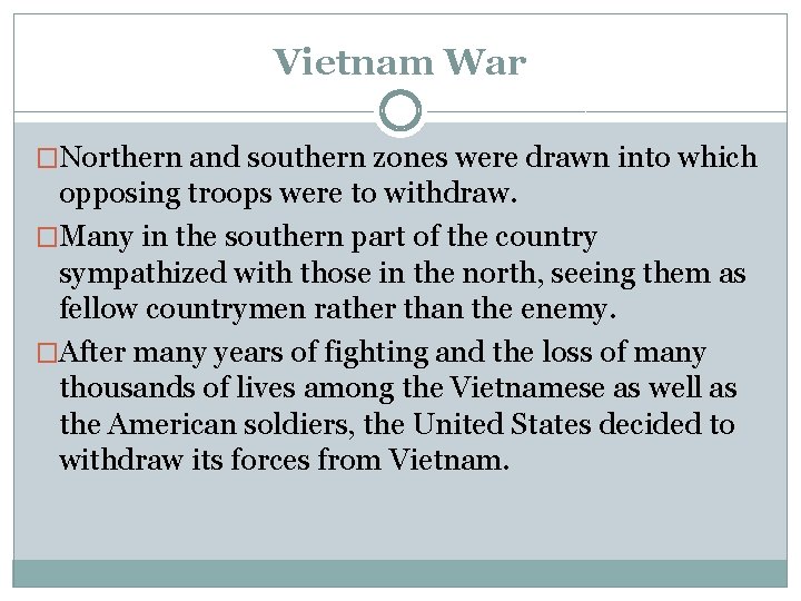 Vietnam War �Northern and southern zones were drawn into which opposing troops were to