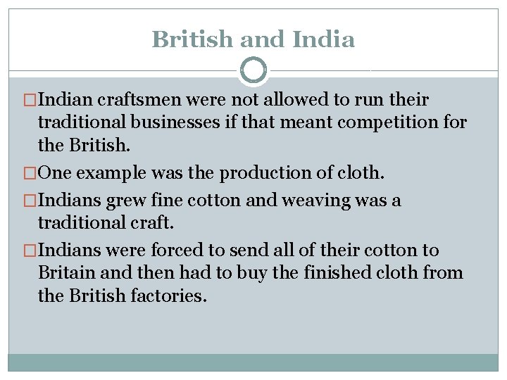 British and India �Indian craftsmen were not allowed to run their traditional businesses if