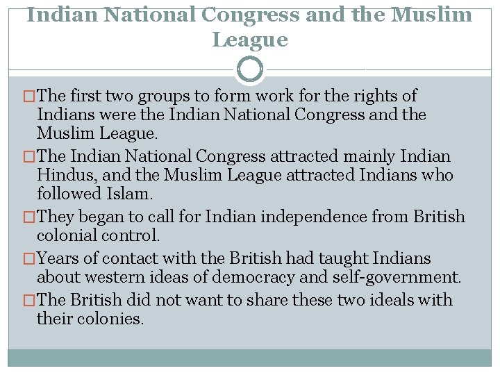 Indian National Congress and the Muslim League �The first two groups to form work