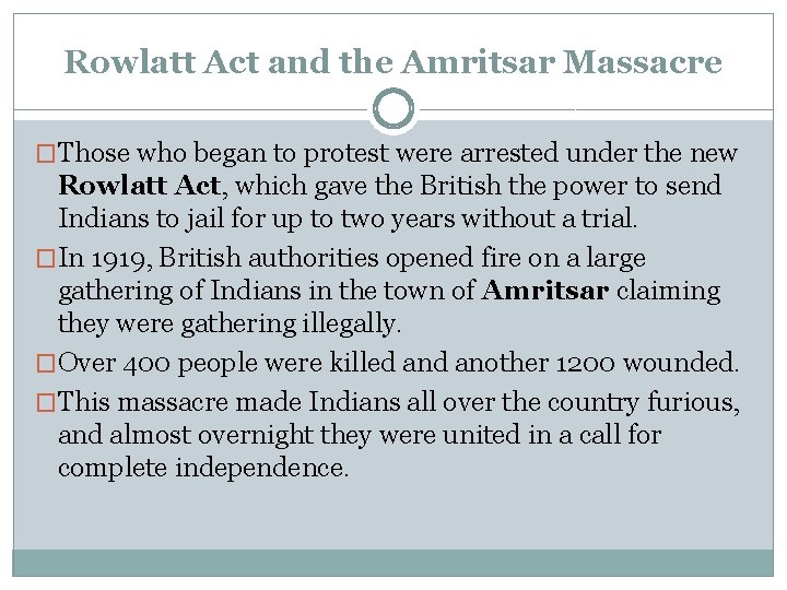 Rowlatt Act and the Amritsar Massacre �Those who began to protest were arrested under