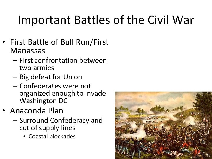 Important Battles of the Civil War • First Battle of Bull Run/First Manassas –