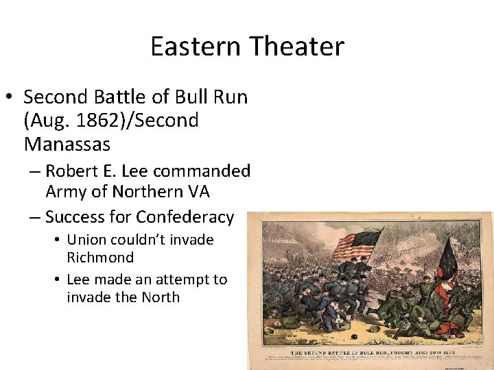 Eastern Theater • Second Battle of Bull Run (Aug. 1862)/Second Manassas – Robert E.