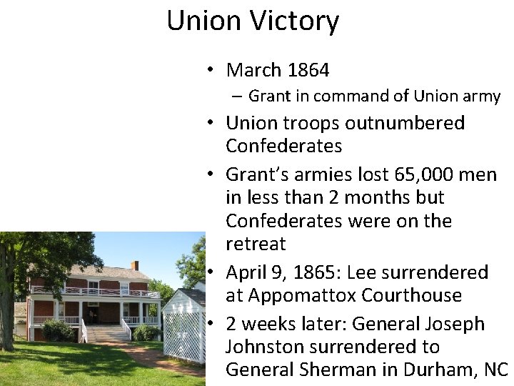 Union Victory • March 1864 – Grant in command of Union army • Union Union Victory • March 1864 – Grant in command of Union army • Union