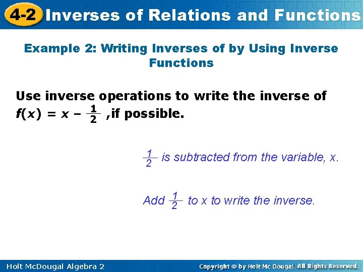 4 -2 Inverses of Relations and Functions Example 2: Writing Inverses of by Using