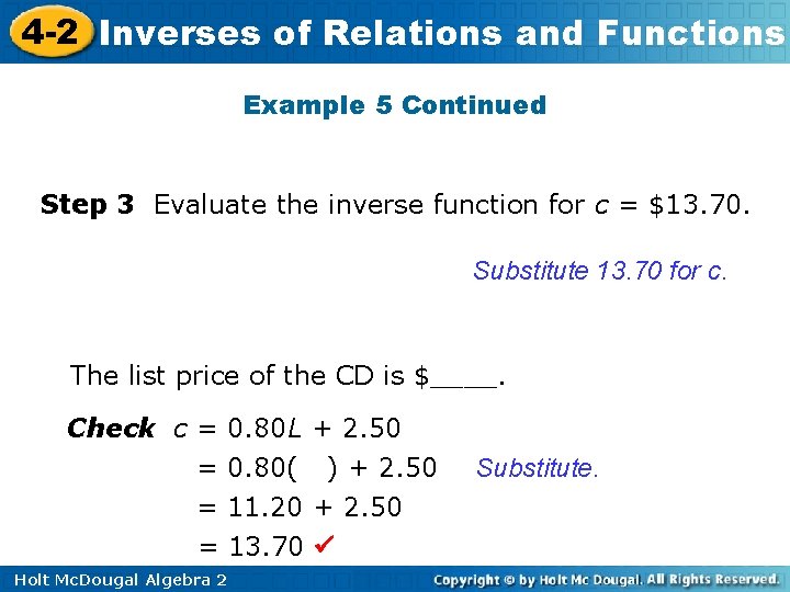 4 -2 Inverses of Relations and Functions Example 5 Continued Step 3 Evaluate the