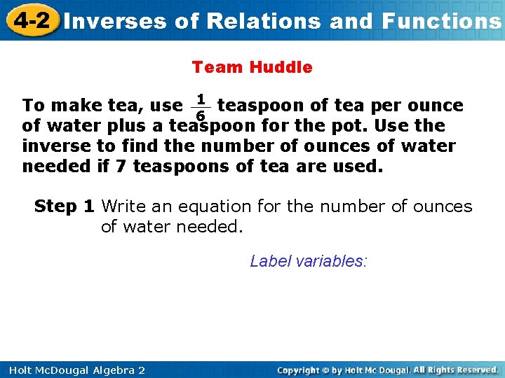 4 -2 Inverses of Relations and Functions Team Huddle To make tea, use 1