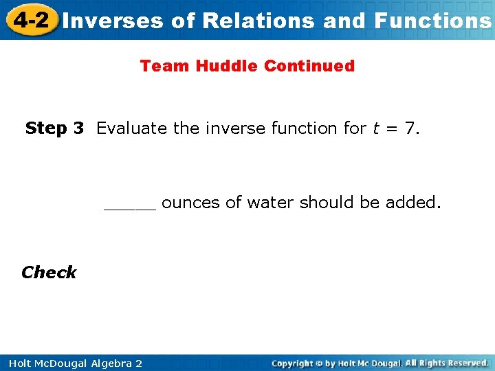 4 -2 Inverses of Relations and Functions Team Huddle Continued Step 3 Evaluate the