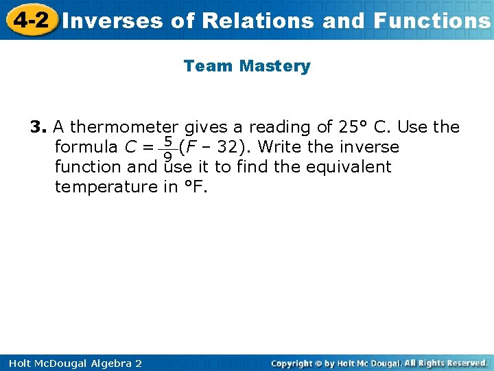 4 -2 Inverses of Relations and Functions Team Mastery 3. A thermometer gives a