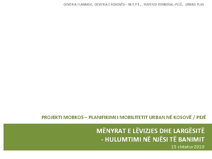 QEVERIA FLAMANE, QEVERIA E KOSOVËS – M. T. P. T. , KUVENDI KOMUNAL–PEJË, URBAN