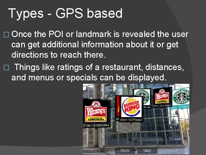 Types - GPS based � Once the POI or landmark is revealed the user