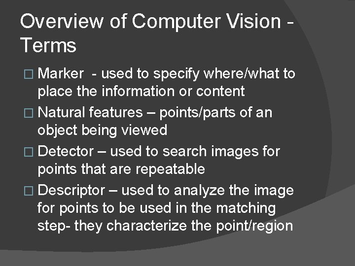 Overview of Computer Vision Terms � Marker - used to specify where/what to place