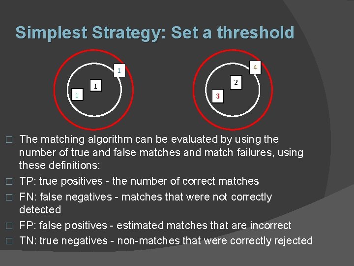 Simplest Strategy: Set a threshold 4 1 1 � � � 2 1 3
