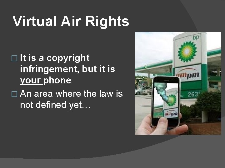 Virtual Air Rights � It is a copyright infringement, but it is your phone