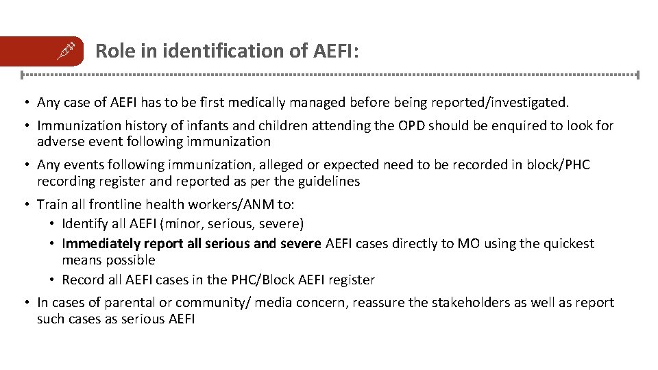 Role in identification of AEFI: • Any case of AEFI has to be first
