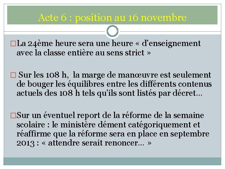 Acte 6 : position au 16 novembre �La 24ème heure sera une heure «