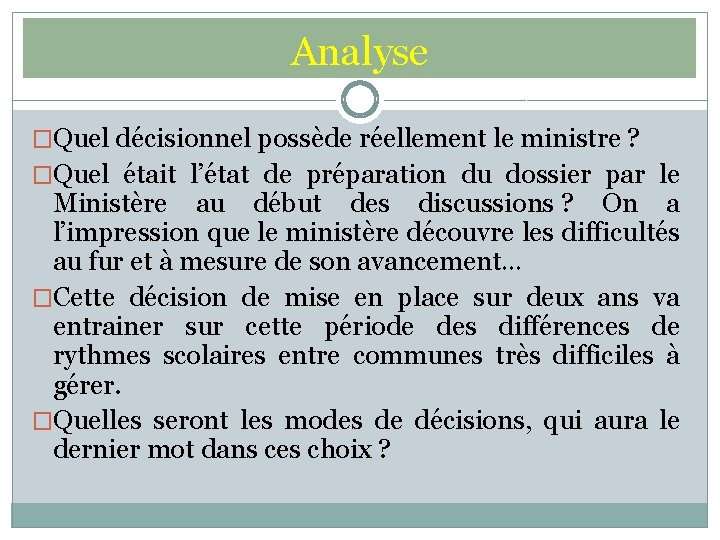 Analyse �Quel décisionnel possède réellement le ministre ? �Quel était l’état de préparation du