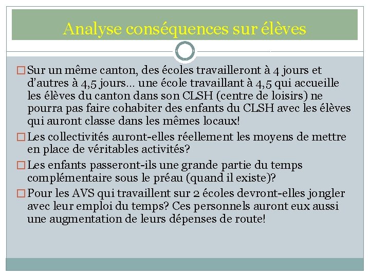 Analyse conséquences sur élèves � Sur un même canton, des écoles travailleront à 4