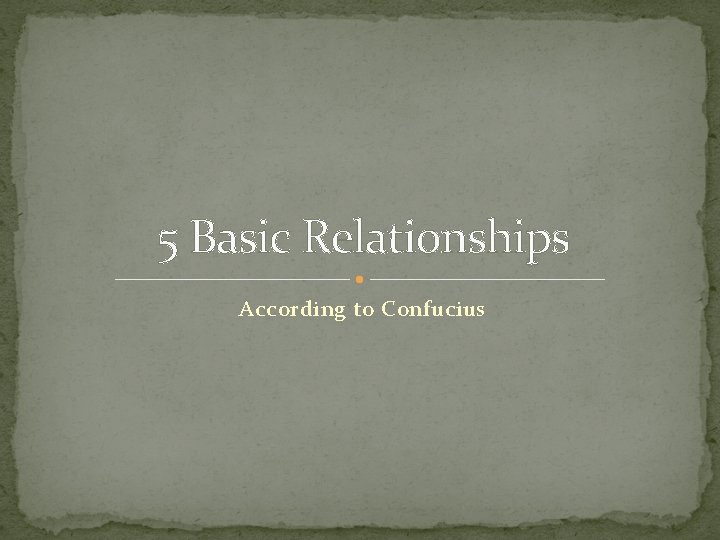 5 Basic Relationships According to Confucius 
