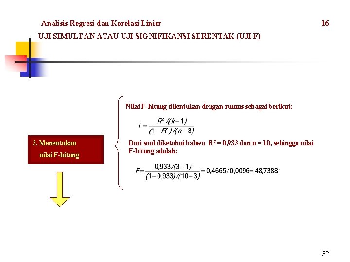 Analisis Regresi dan Korelasi Linier 16 UJI SIMULTAN ATAU UJI SIGNIFIKANSI SERENTAK (UJI F)