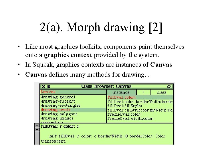 2(a). Morph drawing [2] • Like most graphics toolkits, components paint themselves onto a