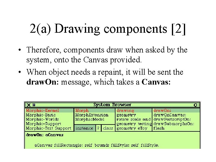 2(a) Drawing components [2] • Therefore, components draw when asked by the system, onto