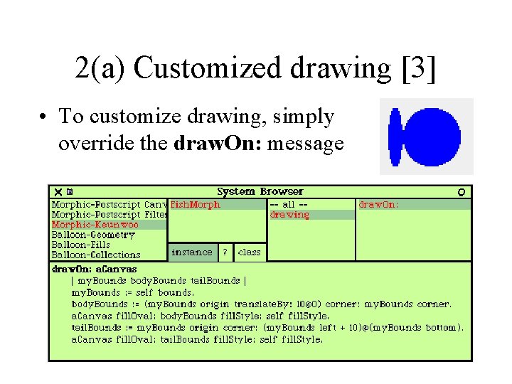 2(a) Customized drawing [3] • To customize drawing, simply override the draw. On: message