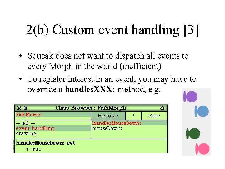 2(b) Custom event handling [3] • Squeak does not want to dispatch all events