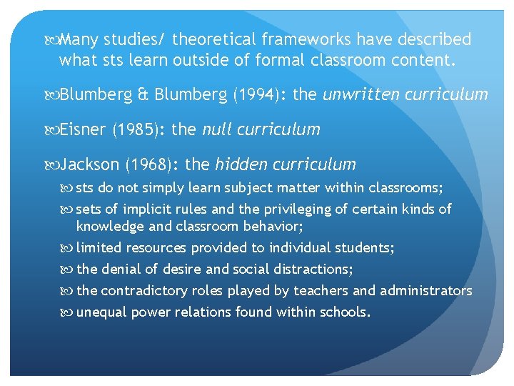  Many studies/ theoretical frameworks have described what sts learn outside of formal classroom