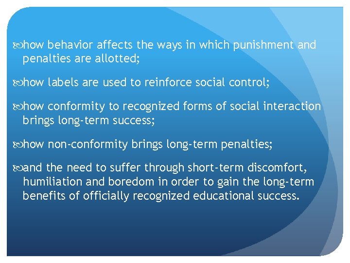  how behavior affects the ways in which punishment and penalties are allotted; how