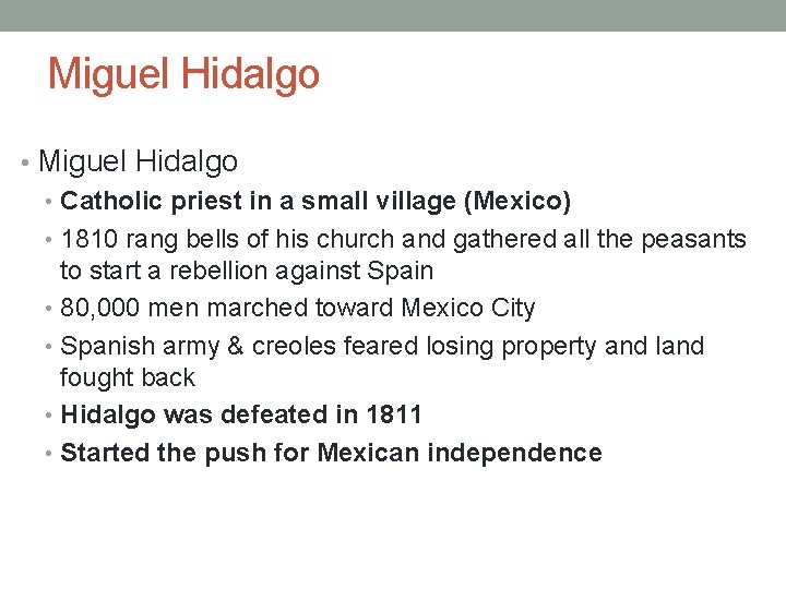 Miguel Hidalgo • Catholic priest in a small village (Mexico) • 1810 rang bells